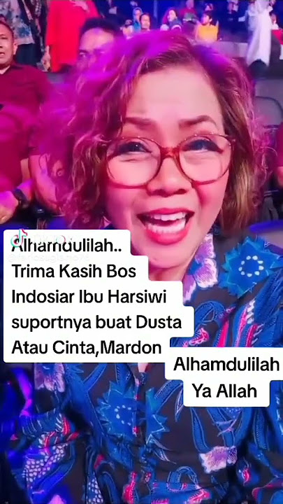 terimakasih ibu harsiwi,suport buat Dusta Atau Cinta ,Mardon