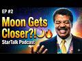 StarTalk Podcast  | Episode #2 | What If the Moon Was Closer? Asteroids &amp; Earth’s Survival Plan