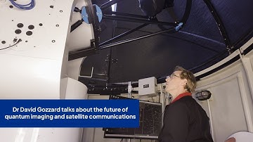 Dr David Gozzard talks about the future of quantum imaging and satellite communications