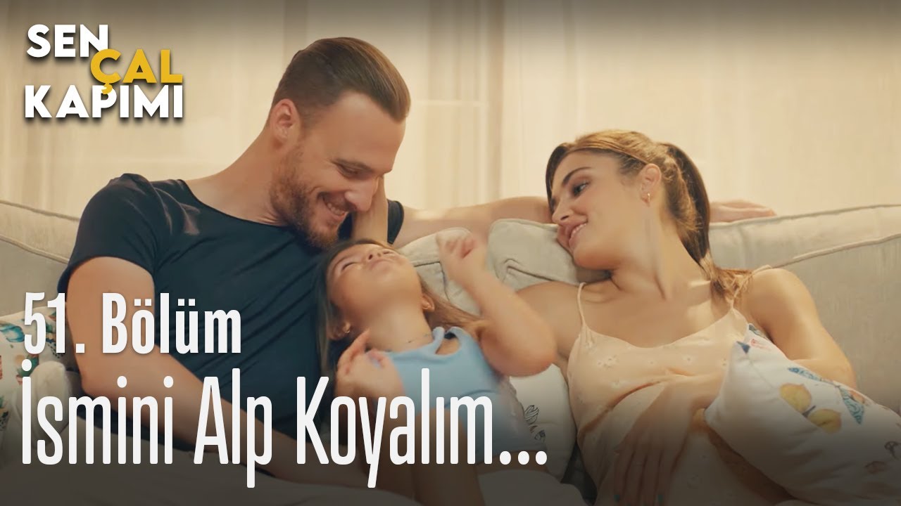 ismini alp koyalim sen cal kapimi 51 bolum youtube ismini alp koyalim sen cal kapimi 51 bolum youtube