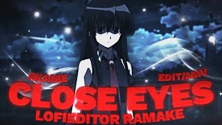 Close Eyes [ Amv/Edit ] Akame 🔪🩸 - Ramake @lofieditor