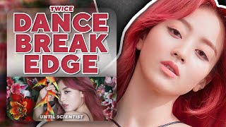 TWICE — Dance Break Edge Position (Until Scientist)