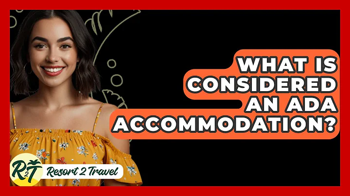 What Is Considered An ADA Accommodation? - Resort 2 Travel