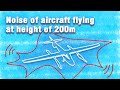Noise of aircraft flying at height of 200m