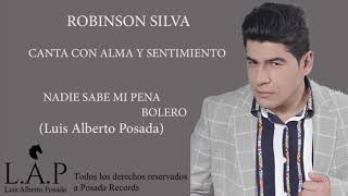 Robinson Silva - Nadie Sabe Mi Pena (Audio Oficial)