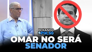 Johnny Vásquez | "Omar no gana la senaduría" | Echando El Pulso