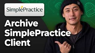 How to Archive a Client in SimplePractice [2026 Easy Tutorial]