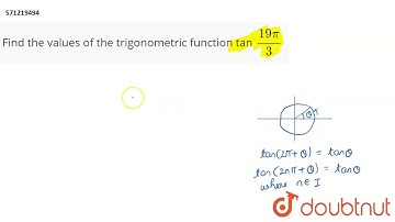 Find the valuesof the trigonometric function tan (19pi)/3 | CLASS 11 | TRIGONOMETRIC FUNCTIONS |...