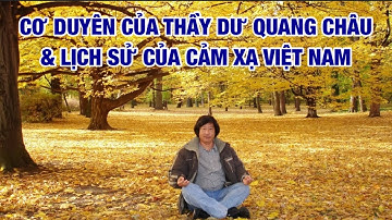 Cơ duyên của Thầy Dư Quang Châu và lịch sử Cảm xạ Việt Nam