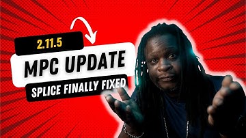 MPC 2.11.5 Update - Splice Fixed!
