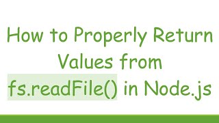 How to Properly Return Values from fs.readFile() in Node.js