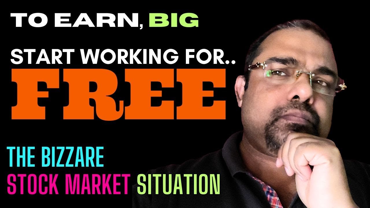 To earn Big, Start Working for Free Investing for beginners Stock