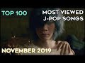 [TOP 100] MOST VIEWED J-POP SONGS - NOVEMBER 2019