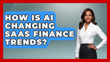 How Is AI Changing SaaS Finance Trends? - All About SaaS Finance
