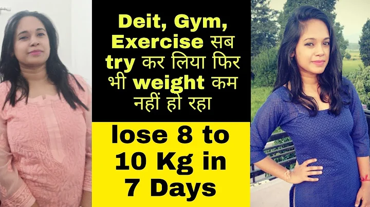 Diet for lose 8 to 10 Kg easily in a week