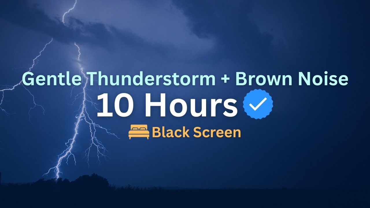 Gentle Thunderstorm + Brown Noise for Sleep | 10 Hours, Black Screen ...