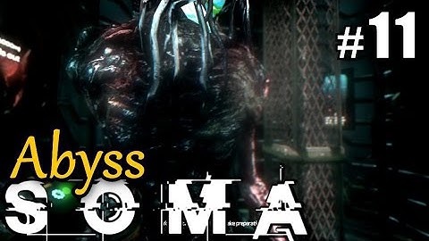 SOMA #11 Abyss 4000 meters ★ pc let