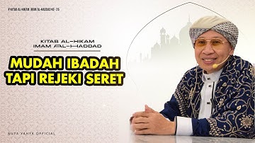 Hikmah ke-26:  Mudah Ibadah Tapi Rejeki Seret | Al-Hikam Imam Haddad | Buya Yahya | 11 Agustus 2025