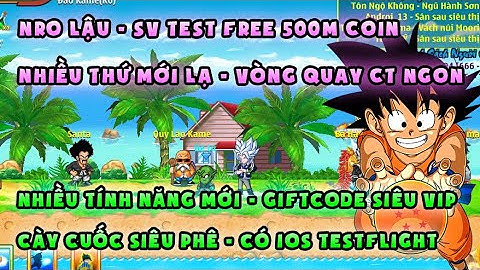 NRO LẬU | sv test siêu ngon free 500m coin, cày cực phê | Nhiều tính năng mới lạ, vòng quay xịn xò