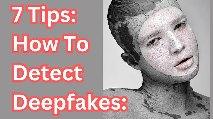 7 Tips: How To Detect Deepfakes