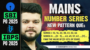 SBI PO & IBPS PO Mains 2025 | Quants Number Series | New Pattern Questions | By Siddharth Sir