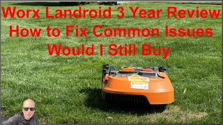 WORX Landroid Robotic Lawn Mower 3 Year Review, fix for inclines and wire breaks, would I still buy?
