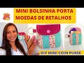 MINI BOLSINHA CHAVEIRO PORTA MOEDAS - DIY MINI COIN PURSE TUTORIAL