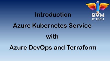 Introduction  Azure Kubernetes Service with Azure DevOps and Terraform