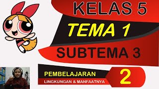 Kelas 5 Tematik Tema 1 Subtema 3 Pembelajaran 2