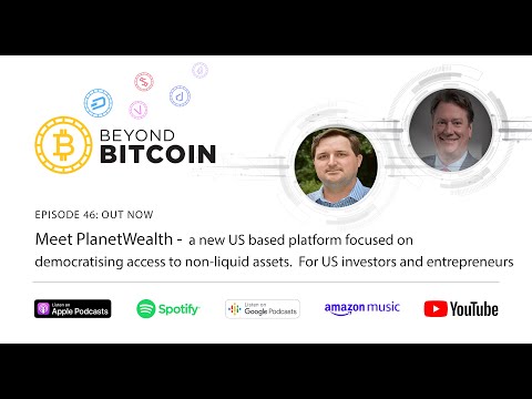 Beyond Bitcoin Ep 46 - Meet PlanetWealth – a new US based platform focused on democratising access..
