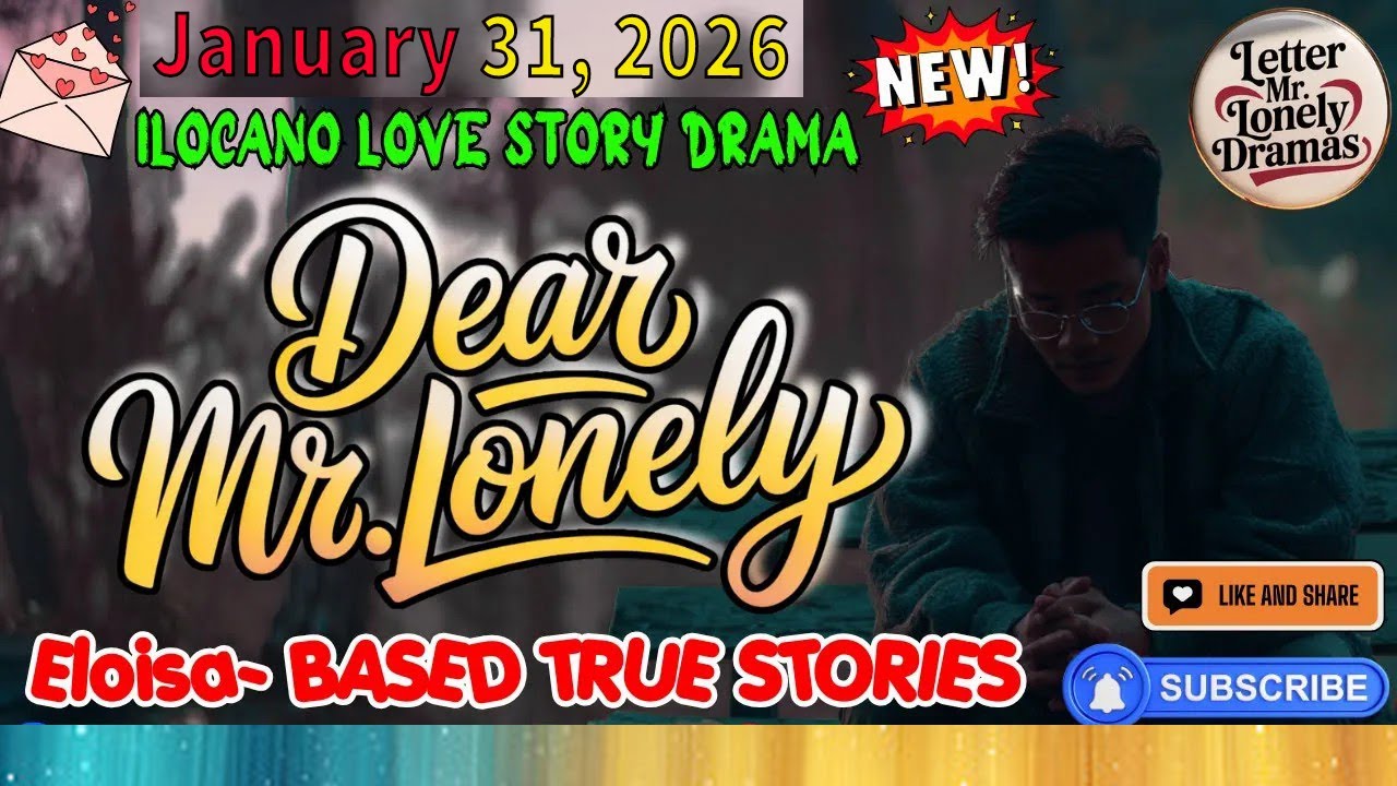 Dear Mr. Lonely | The Eloisa Story 💔 | Isang Pag-ibig na Masakit | Ilocano Drama 2026