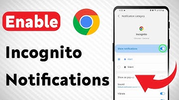 How To Enable Chrome Incognito Notifications On Android (Updated)
