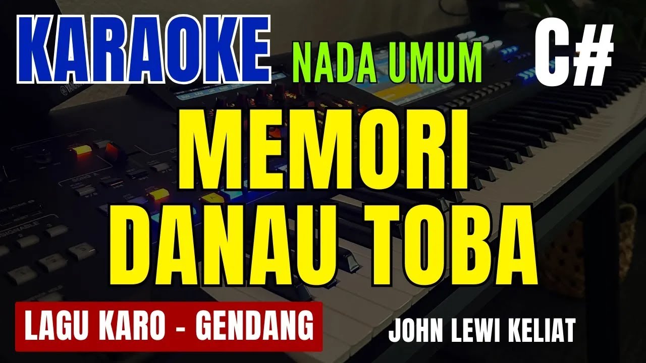 MEMORI DANAU TOBA (GENDANG) - CIPT. JOHN LEWI KELIAT | NADA UMUM C# | KARAOKE LIRIK | LAGU KARO