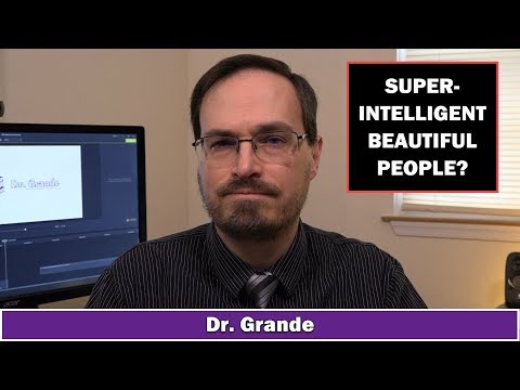 Video: Beautiful People Have Higher IQs - Alternative View