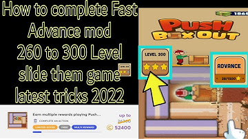 How to complete Fast Advance 300 Level push Box out game latest tricks 2022