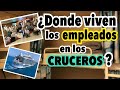 ⚠️Aquí viven los EMPLEADOS en un CRUCERO🛳