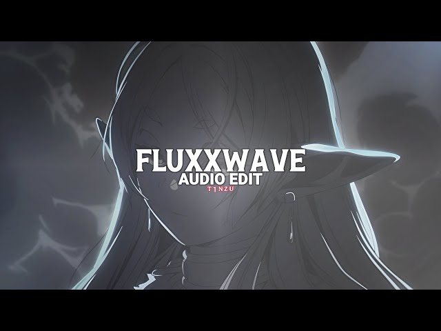 fluxxwave (slowed + reverb) - clovis reyes [edit audio] class=