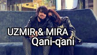 UZMIR & MIRA - Qani-qani