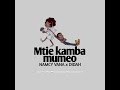 Namcy Vana X Didah Mtie Kamba Mumeo Official Music Namcy Vana X Didah Mtie Kamba Mumeo Official Music