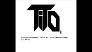 Tom Swoon, Belle Humble & Dank Vs. Mik Cervello - Phoenix Vs. Fuego O Mashup