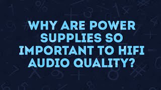 Amplifier designer on the importance of power supplies to hifi audio quality