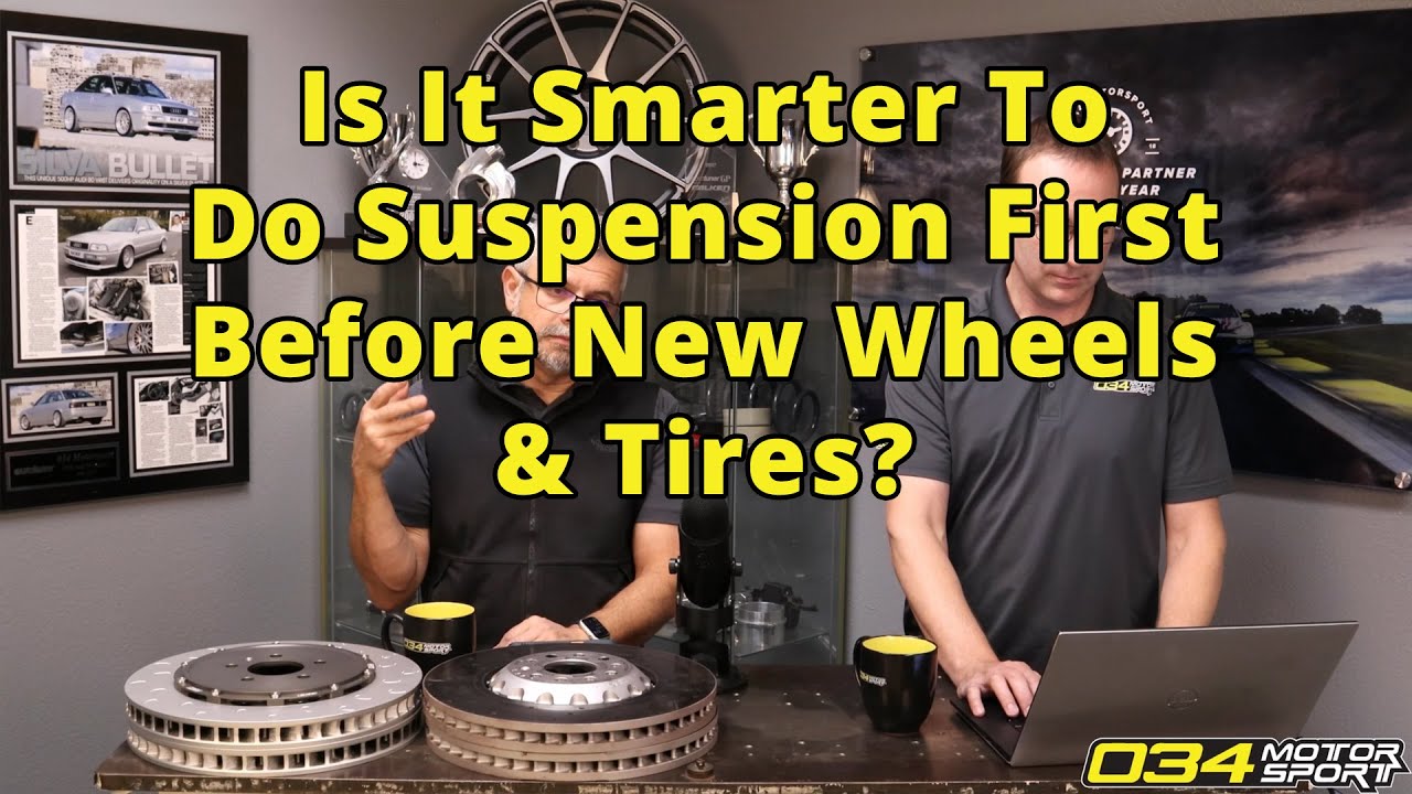 Should I Upgrade Suspension Before Wheels & Tires? 034Motorsport FAQ