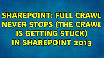 Sharepoint: Full Crawl never stops (the crawl is getting stuck) in SharePoint 2013