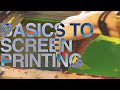 Basics to Screen Printing