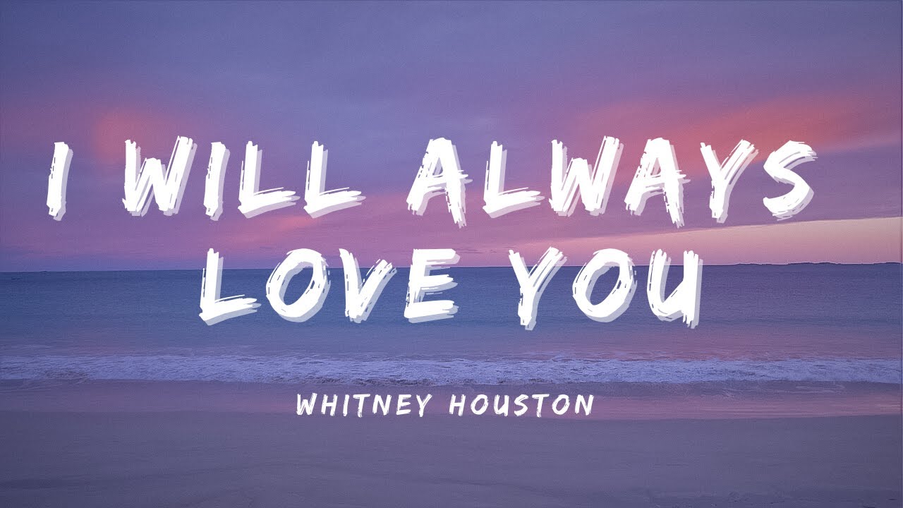 I Will Always Love You Lyrics Deutsch Whitney Houston -I WILL ALWAYS LOVE YOU (Lyrics) - YouTube
