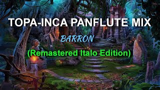 Barron - Topa-Inca Panflute Mix (Remastered Italo Edition)