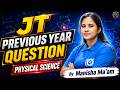 🔥 JT Previous Year Questions | Physical Science Class | Exam-Oriented Discussion by Manisha Ma’am