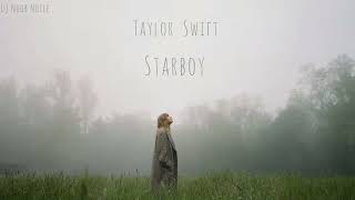Taylor Swift & The Weekend - Starboy [Official Audio]