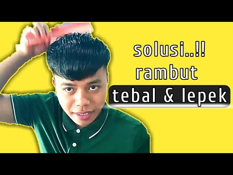 mengatasi rambut  tebal  dan lepek pria YouTube