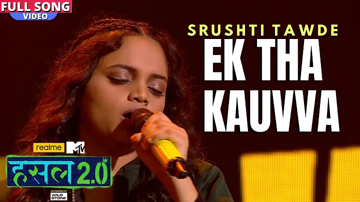 Ek tha kauvva | Srushti Tawde | Hustle 2.0